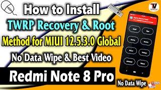 Redmi Note 8 Pro  Install TWRP Recovery & Root  MIUI 12.5.3.0 Global  No Data Wipe  Best Method