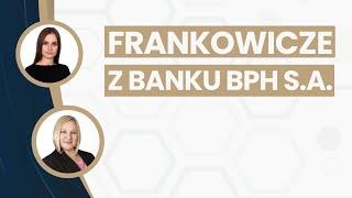 Frankowicze z Banku BPH S.A.  Webinar