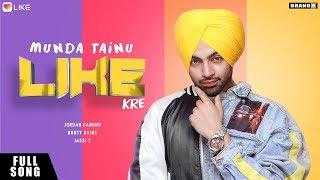 Full Song  Munda Tainu Like Kre  Jordan Sandhu  Bunty Bains  LIKE App