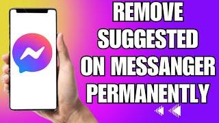 How To Remove Suggested On Messenger Permanently 2023