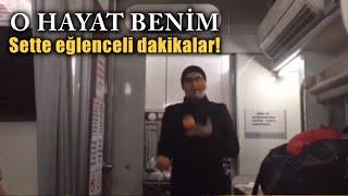 O Hayat Benim setinde eğlenceli dakikalar