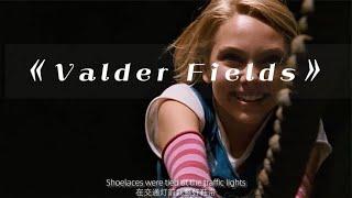 《Valder fields》这首宝藏英文歌，听一次就被治愈了！