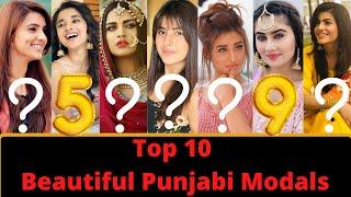 Top 10 Punjabi Modals  Most Beautiful Punjabi Actress  Best Punjabi Actress 2021  Punjabi Modals