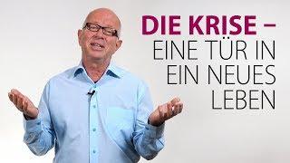 Robert Betz - Die Krise - eine Tür in ein neues Leben