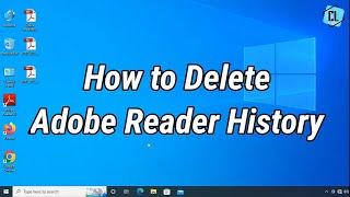 How to delete Adobe Reader history Windows 10