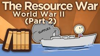WW2 The Resource War - Lend-Lease - Extra History - Part 2