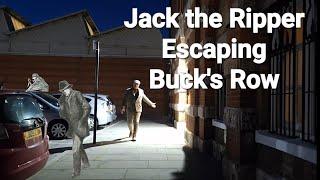 Jack the Ripper - escaping Bucks Row