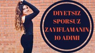 DİYETSİZ SPORSUZ KİLO VERMEK  10 Adım