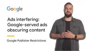 Ads Interfering Google-served ads obscuring content  Google Publisher Restrictions