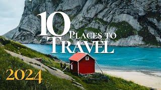 10 Best Places to Travel in the World 2024  Travel Guide