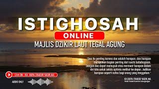 Live  ISTIGHOSAH MAJLIS DZIKIR LAUT TEGAL AGUNG