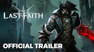 The Last Faith - Official Gameplay Launch Trailer