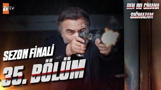 Ben Bu Cihana Sığmazam 35. Bölüm  Sezon Finali @atvturkiye