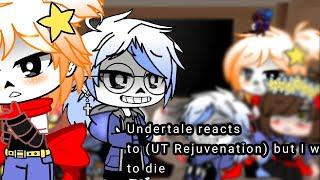 Undertale reacts to Ut Rejuvenation Sans and Papyrus but I want to diegacha club