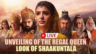 LIVE Unveiling of the Regal Queen Look of Shaakuntala  Shaakuntalam  Samantha Dev Mohan