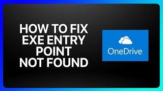 How To Fix OneDrive Exe Entry Point Not Found Tutorial