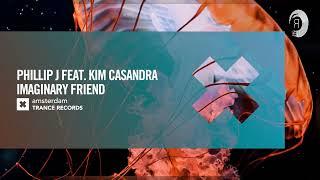 Phillip J feat. Kim Casandra - Imaginary Friend Amsterdam Trance Extended