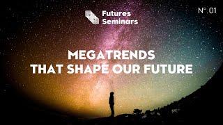 Megatrends that Shape our Future