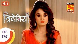 Trideviyaan - त्रिदेवियाँ - Ep 176 - 18th July 2017