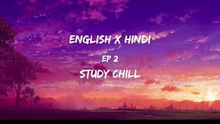 30 minutes English x Hindi lofi   Study chill  Ep 2 Of Relaxing Mashups