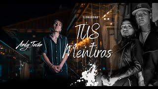 TUS MENTIRAS  -Andy Terán VIDEO OFICIAL