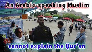 An Arabic speaking Muslim cannot explain the Quran