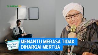 Menantu Merasa Tidak Dihargai Mertua - Buya Yahya