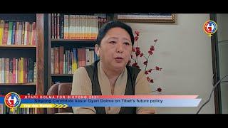 Kasur Gyari Dolma la on Tibets future policy