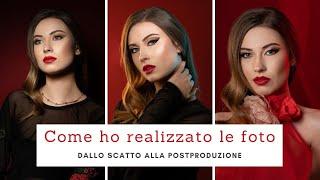 Come ho realizzato queste foto - Dallo scatto alla Postproduzione