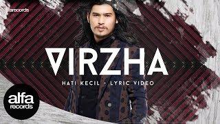 Virzha - Hati Kecil Official Video Lirik