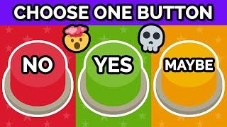 Choose One Button... - YES or NO or MAYBE