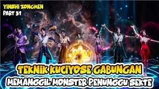 TEKNIK KUCIYOSE GABUNGAN MEMANGGIL MONSTER PENUNGGU SEKTE ABADI - HIDDEN SECT LEADER - PART 32