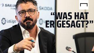 Mutig Gattuso diese Frage zu stellen Mister sind sie ein Löwe oder ein niedliches Kätzchen