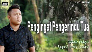Fadzil_Pengingat Pengerindu Tua Official MV