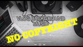 Vlog Background Music no Copyright Claim
