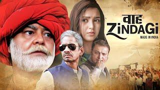 Waah Zindagi 2017 - Superhit Hindi Movie  Naveen Kasturia Plabita B Vijay Raaz Sanjay Mishra