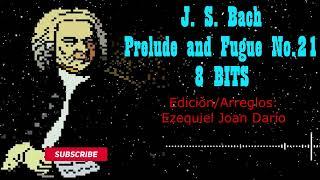 Bach Prelude and Fugue No. 21 in Bb Major BWV 866 IN 8 BITS