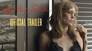 By The Sea - Official Trailer HD