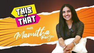 Instagram Or Facebook This Or That With Mamitha Baiju