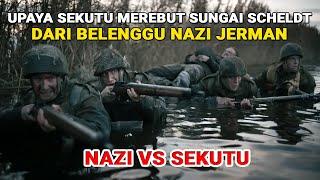 KISAH NYATA  OPERASI SEKUTU MEREBUT SUNGAI SCHELDT DARI TANGAN NAZI JERMAN  ALUR FILM PERANG