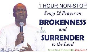 SONGS ARE LADDERS- 2🪜 1 Hour of BROKENNESS & SURRENDER to JESUS - with Apostle Joshua Selman