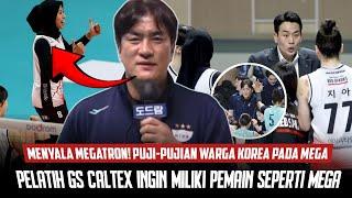 TERPUKAU dengan MEGA Coach GS CALTEX ingin BAJAK mega Warga Korea langsung bertindak MEGATRON