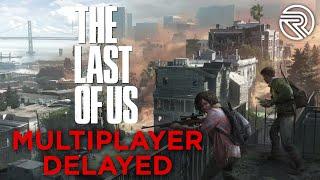 Is The Last of Us Multiplayer Delay a Bad Sign for the Future of the Game? - Revog Games Podcast