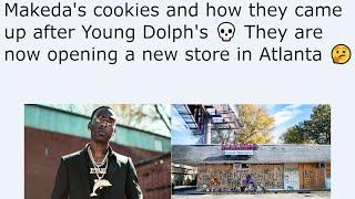 Makedas cookies and how they came up after Young Dolphs  They are now opening a new store in