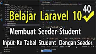 Belajar Laravel 10 Membuat Seeder Student Dan Input Data Ke Tabel Student Dengan Seeder