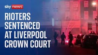 Four rioters sentenced at Liverpool Crown Court