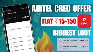 FREE  ₹15 - ₹150 FOR ALL  CRED AND AIRTEL APP BUG OFFER  CREDIT CARD FASTAGE OFFER  ANKY VERMA