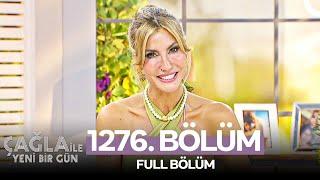 Çağla ile Yeni Bir Gün 1276. Bölüm