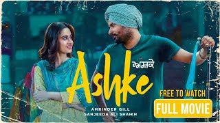 Ashke Full Movie HD  Amrinder Gill  Sanjeeda Shaikh  Rhythm Boyz