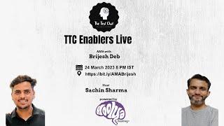 TTC Enablers Live - AMA with Brijesh